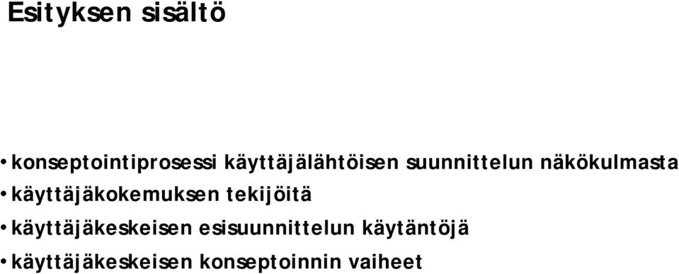 käyttäjäkokemuksen tekijöitä käyttäjäkeskeisen