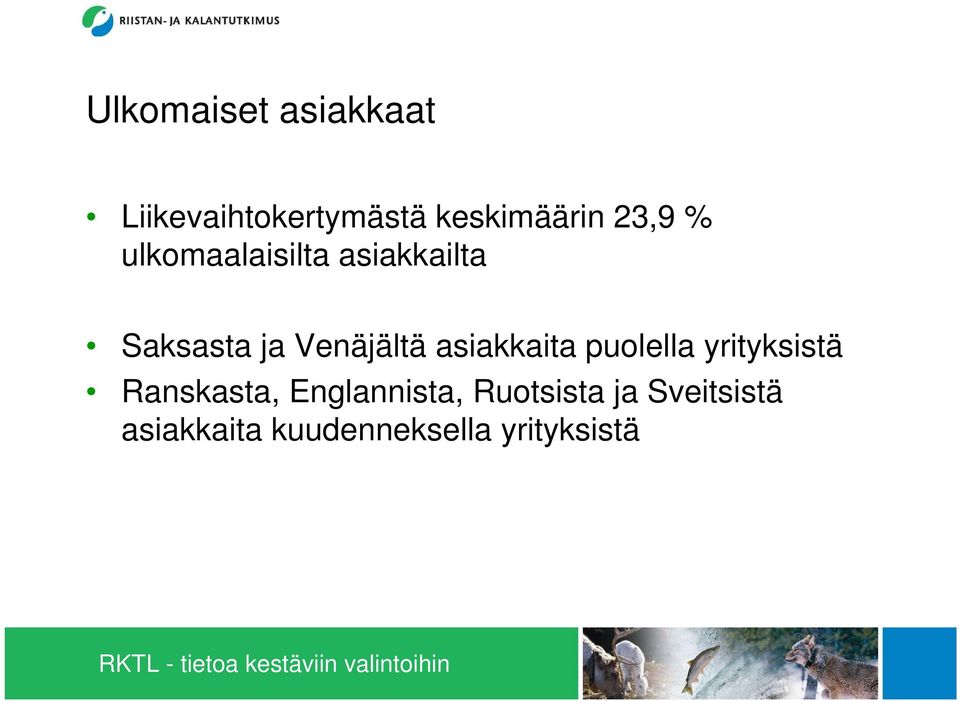 asiakkaita puolella yrityksistä Ranskasta, Englannista,