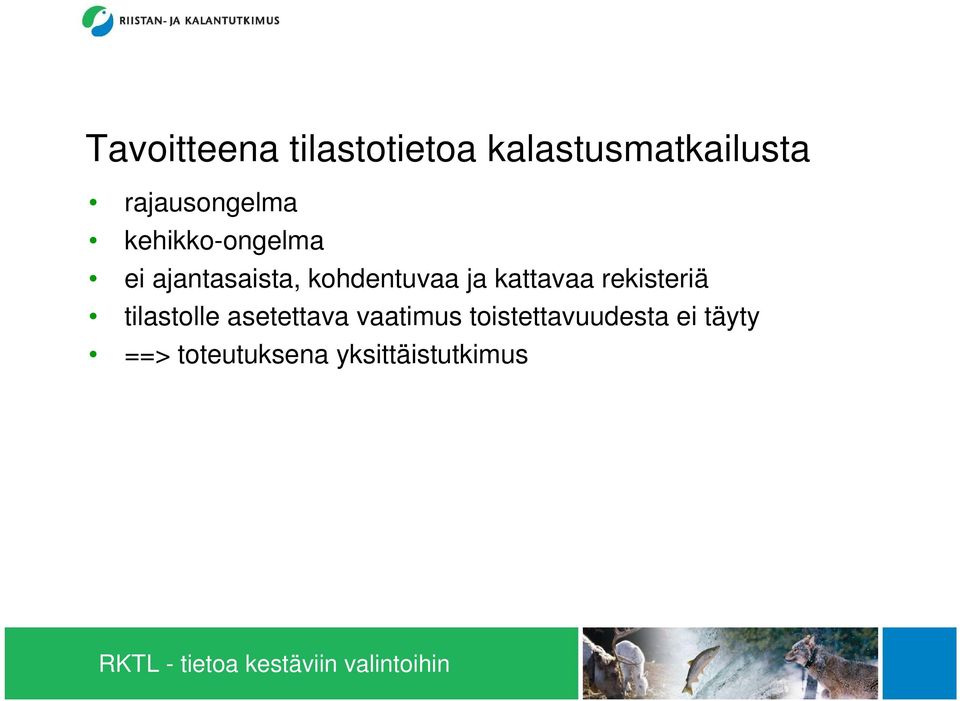 kohdentuvaa ja kattavaa rekisteriä tilastolle