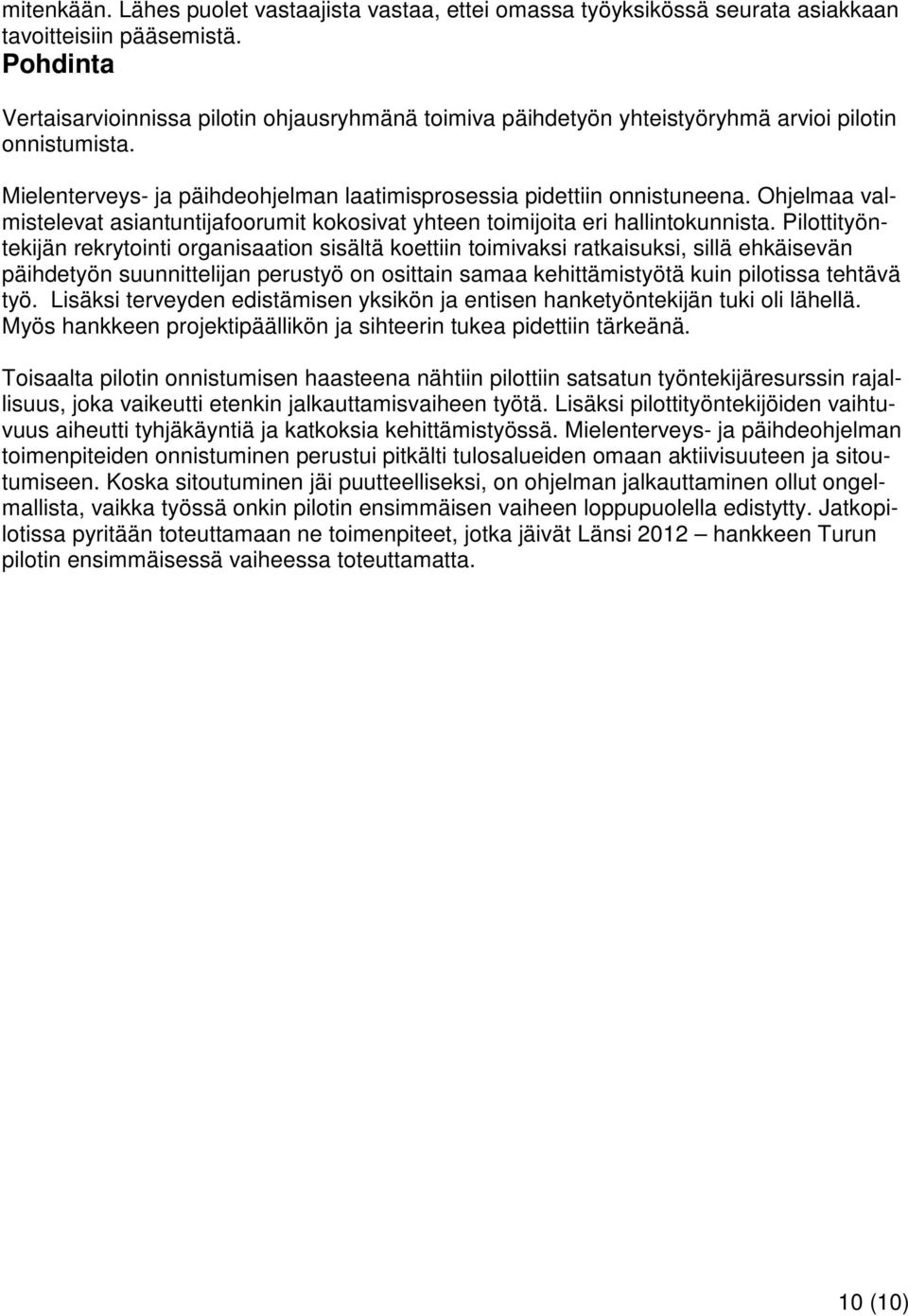 Ohjelmaa valmistelevat asiantuntijafoorumit kokosivat yhteen toimijoita eri hallintokunnista.