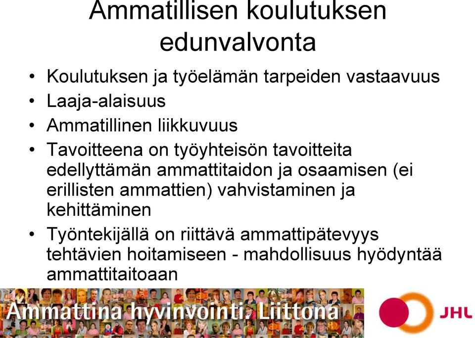 ammattitaidon ja osaamisen (ei erillisten ammattien) vahvistaminen ja kehittäminen