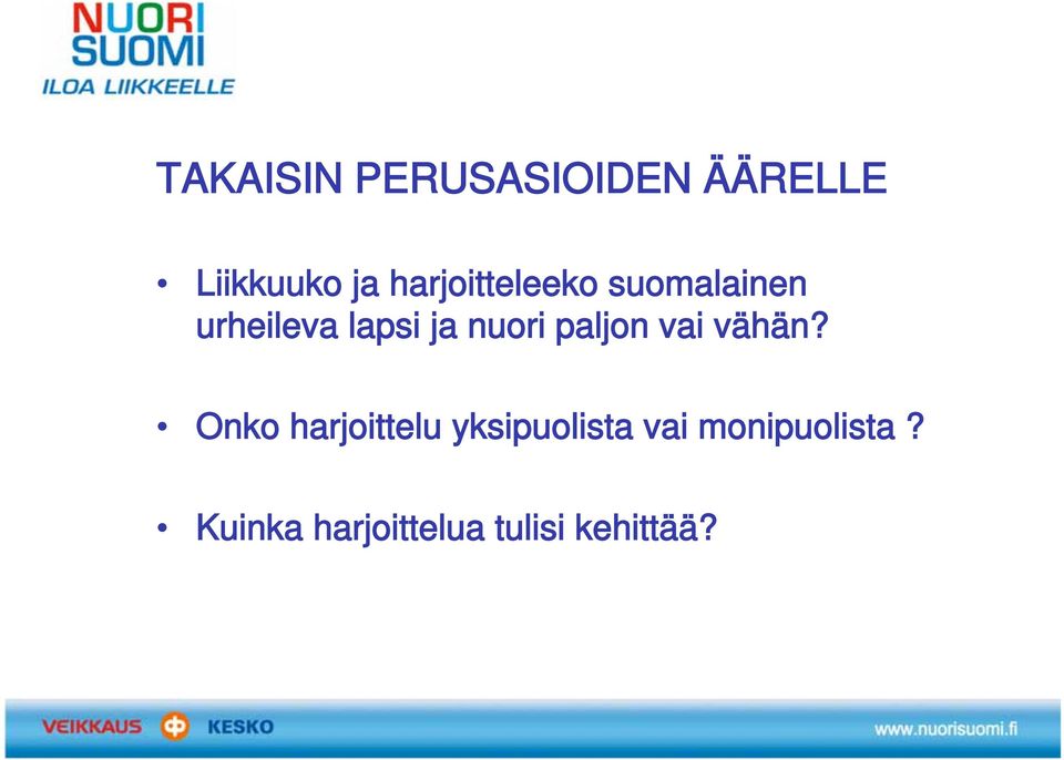 nuori paljon vai vähän?