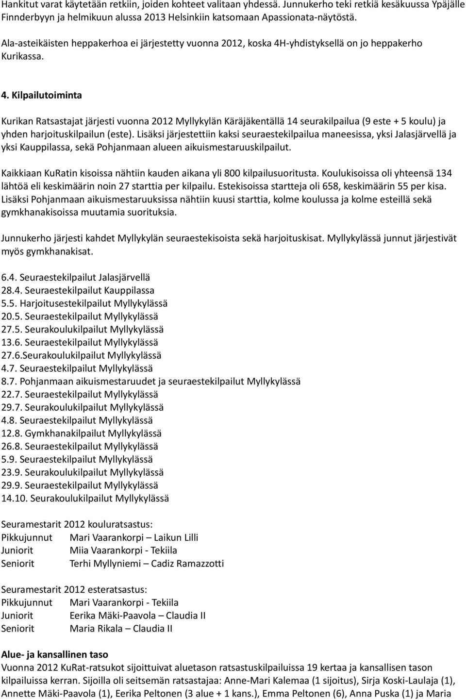 -yhdistyksellä on jo heppakerho Kurikassa. 4.