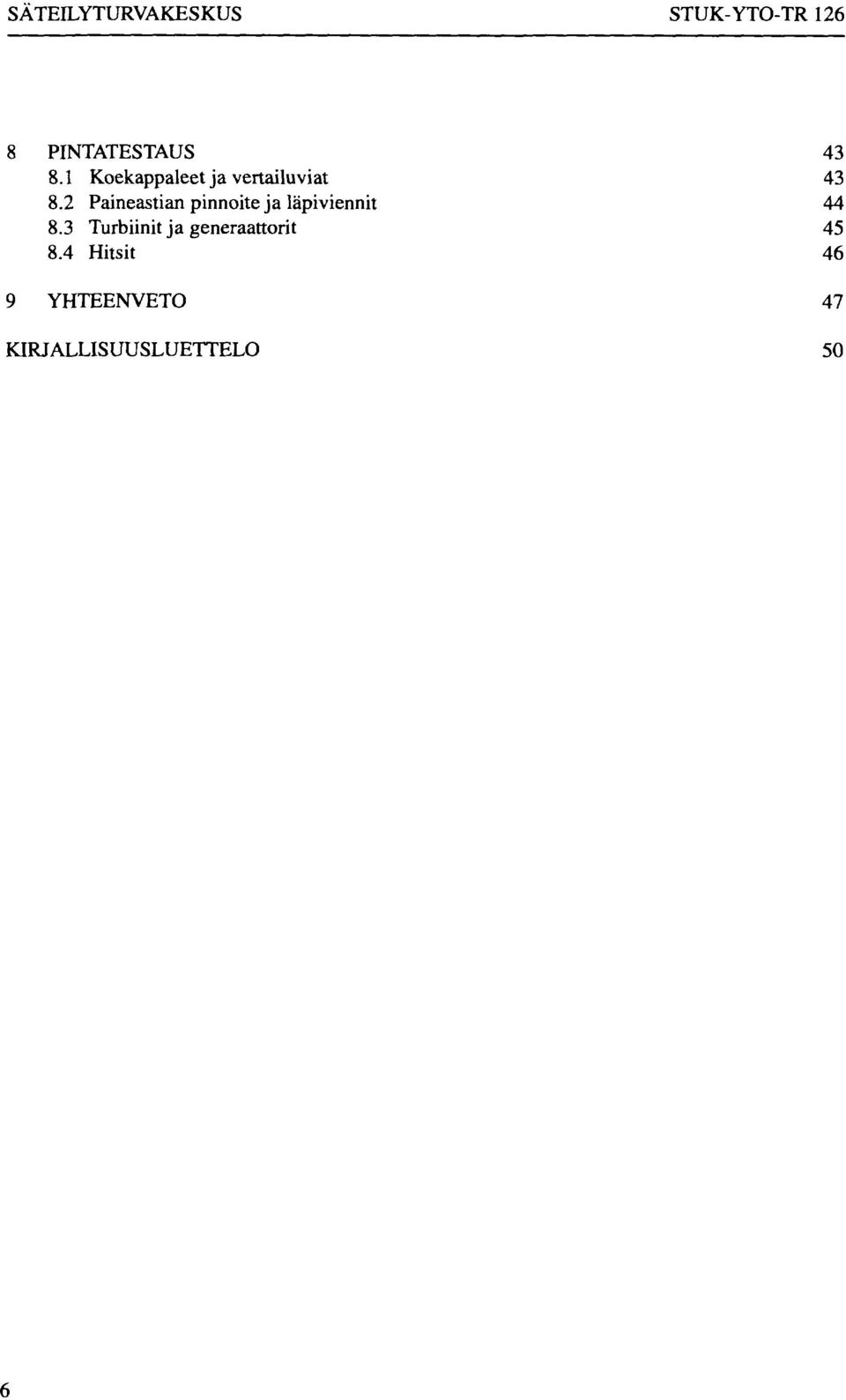 2 Paineastian pinnoite ja läpiviennit 44 8.