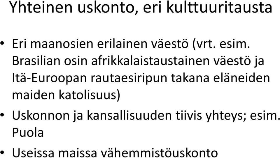 Brasilian osin afrikkalaistaustainen väestö ja Itä-Euroopan