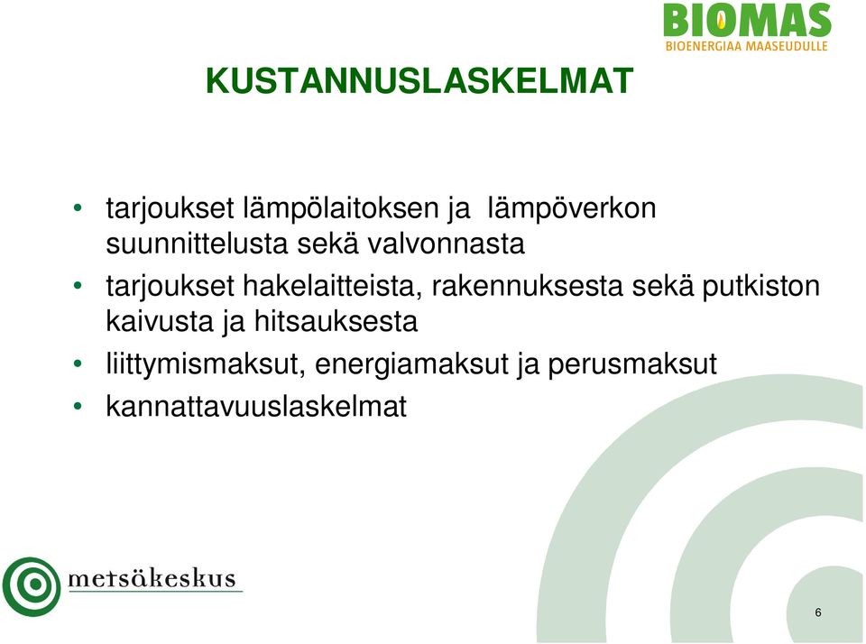 rakennuksesta sekä putkiston kaivusta ja hitsauksesta