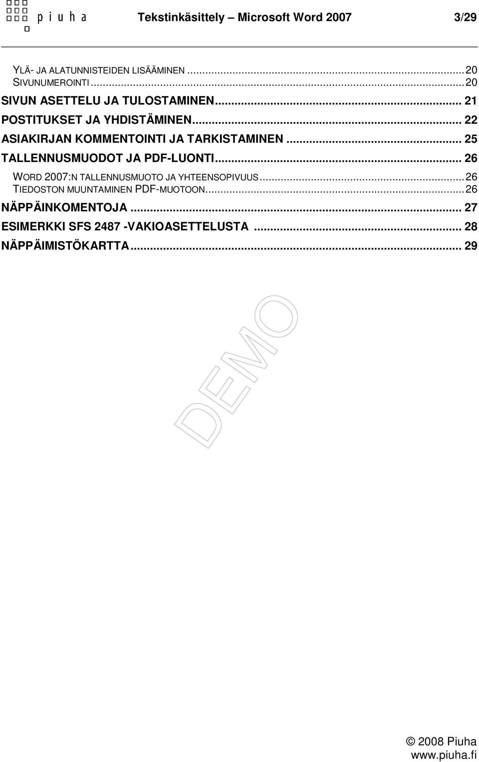 .. 22 ASIAKIRJAN KOMMENTOINTI JA TARKISTAMINEN... 25 TALLENNUSMUODOT JA PDF-LUONTI.