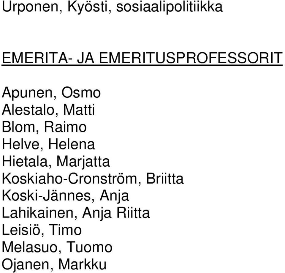 Helve, Helena Hietala, Marjatta Koskiaho-Cronström, Briitta