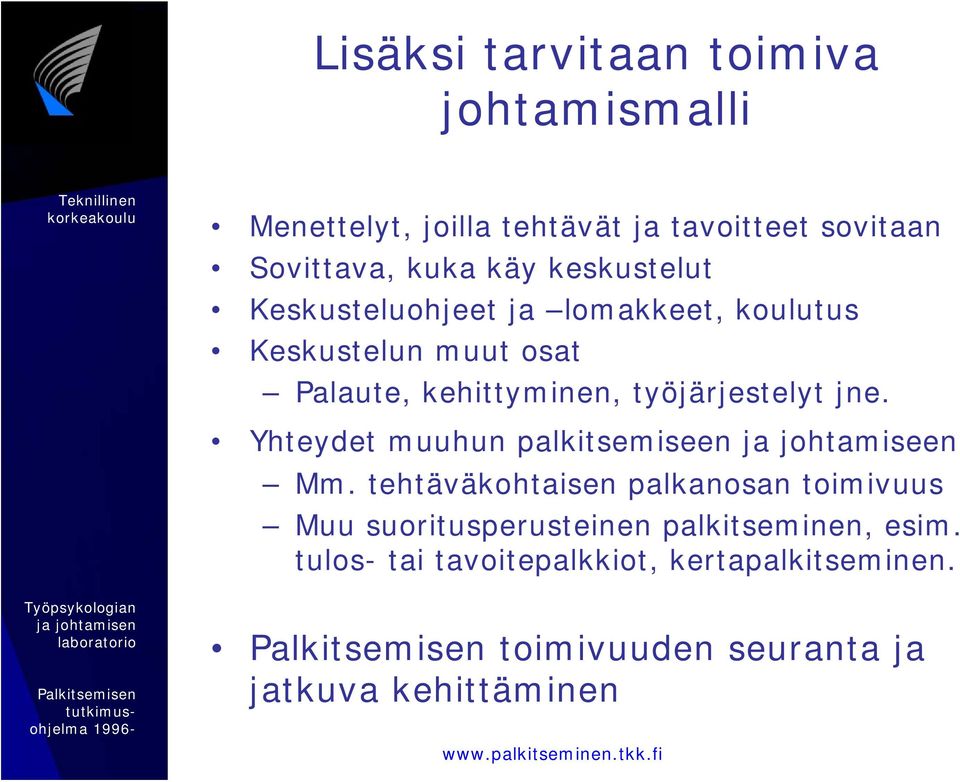 jne. Yhteydet muuhun palkitsemiseen ja johtamiseen Mm.