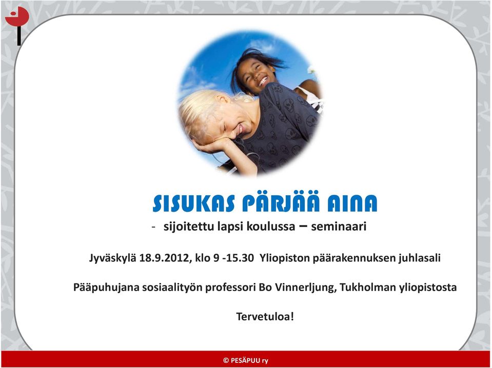 30 Yliopiston päärakennuksen juhlasali Pääpuhujana