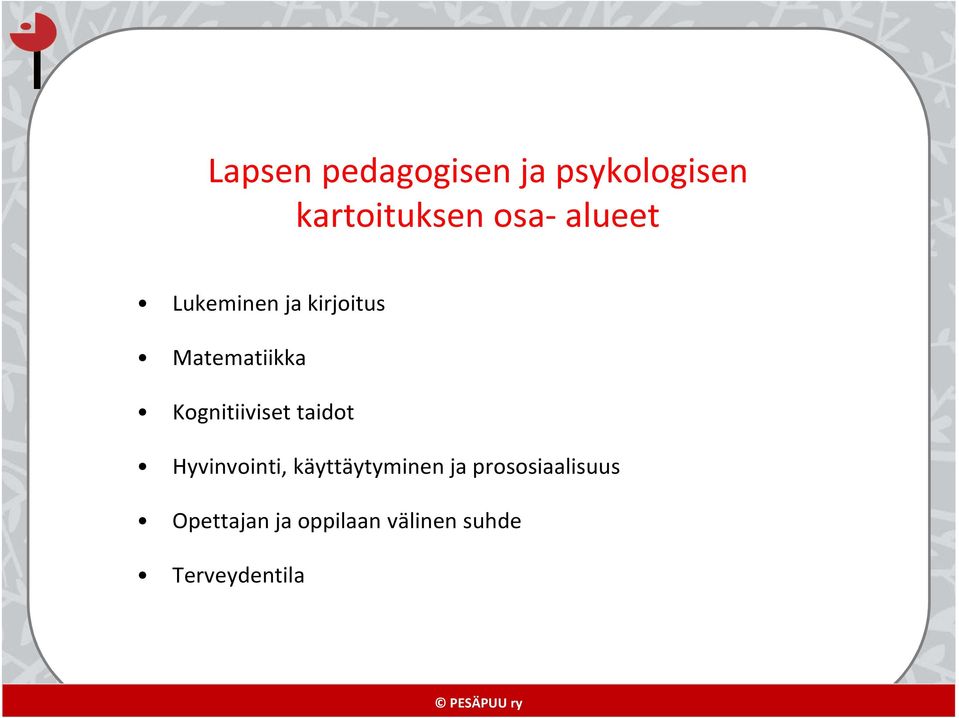 Kognitiiviset taidot Hyvinvointi, käyttäytyminen ja