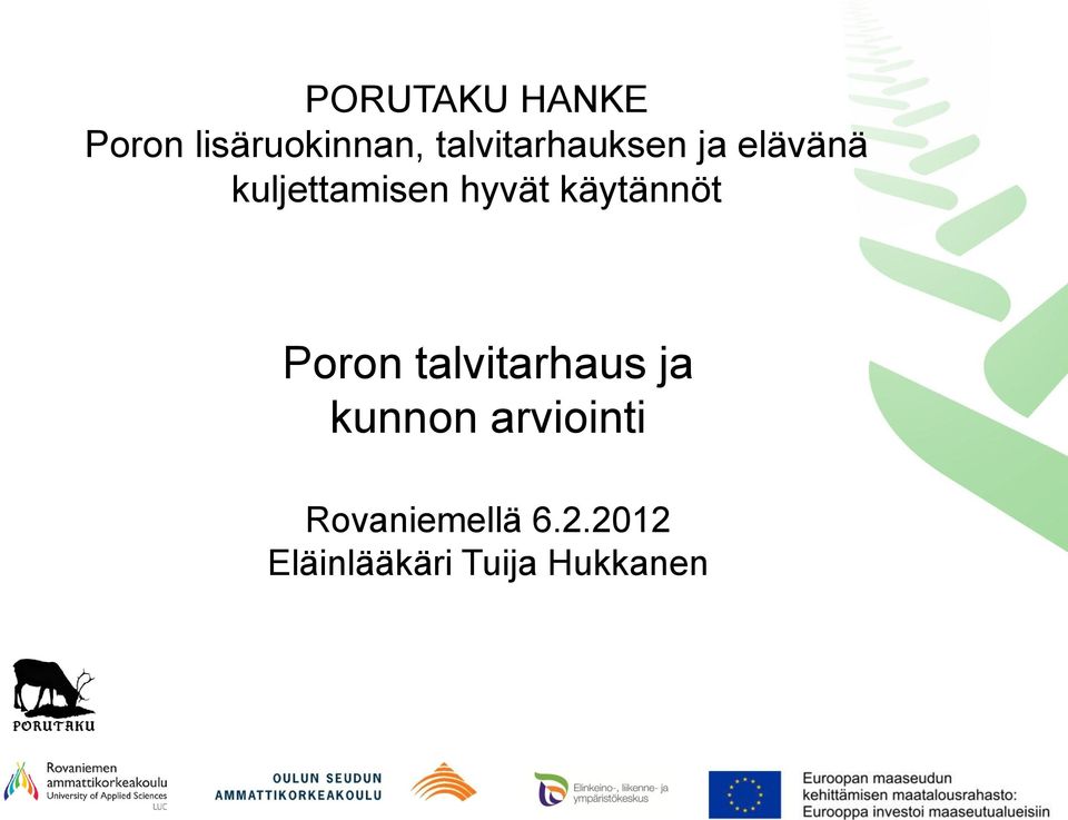 hyvät käytännöt Poron talvitarhaus ja kunnon