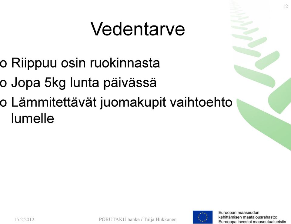 lunta päivässä o