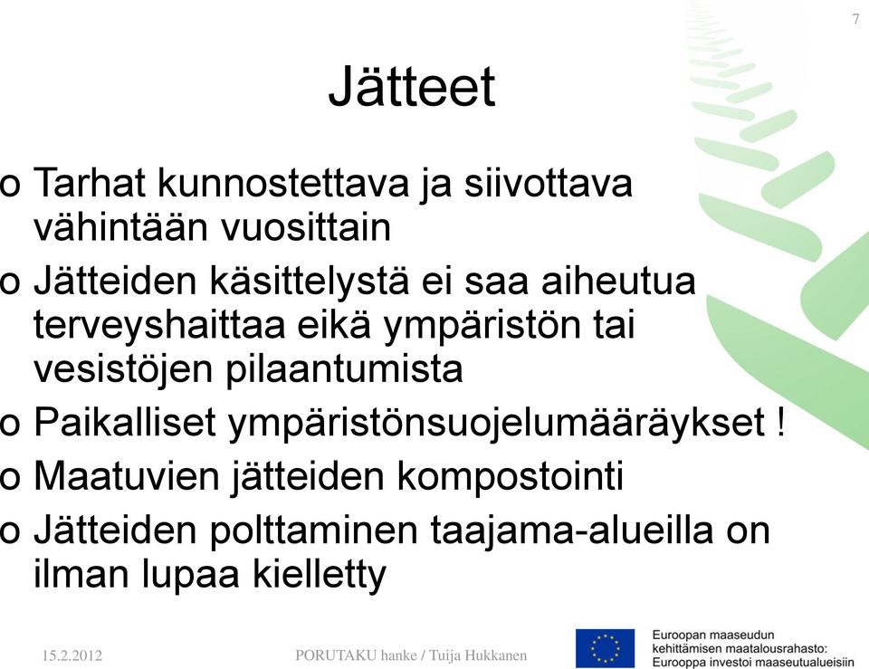 vesistöjen pilaantumista o Paikalliset ympäristönsuojelumääräykset!