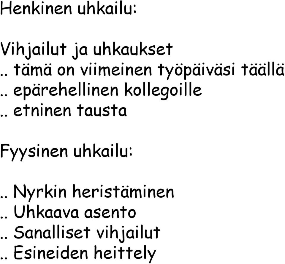 . epärehellinen kollegoille.