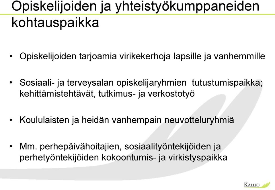 kehittämistehtävät, tutkimus- ja verkostotyö Koululaisten ja heidän vanhempain