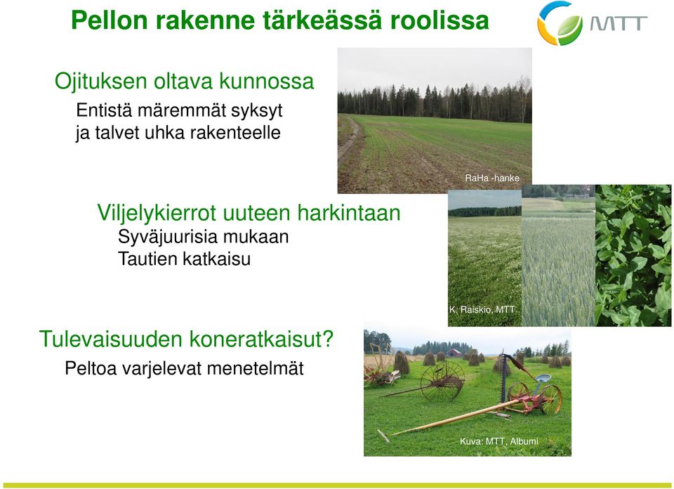 harkintaan Syväjuurisia mukaan Tautien katkaisu Tulevaisuuden
