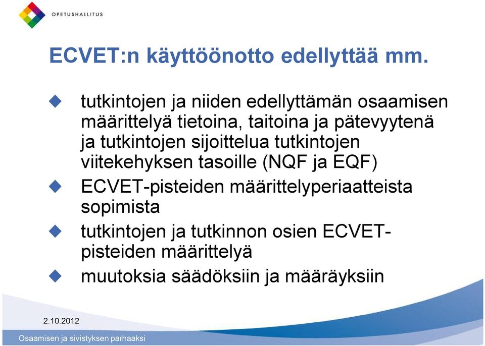 pätevyytenä ja tutkintojen sijoittelua tutkintojen viitekehyksen tasoille (NQF ja EQF)