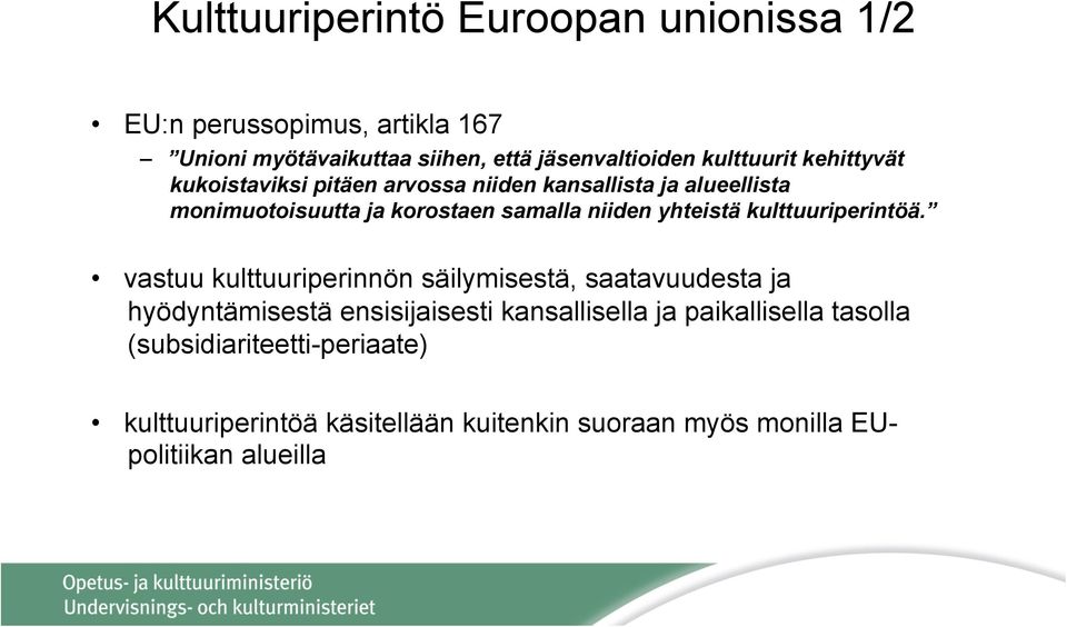 niiden yhteistä kulttuuriperintöä.