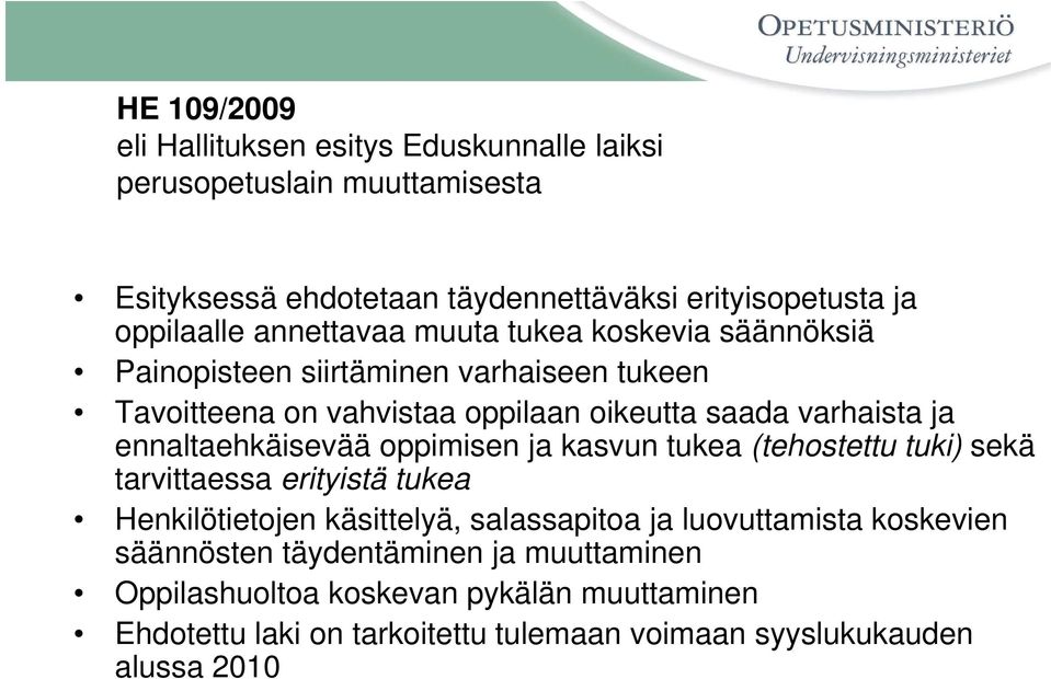 ennaltaehkäisevää oppimisen ja kasvun tukea (tehostettu tuki) sekä tarvittaessa erityistä tukea Henkilötietojen käsittelyä, salassapitoa ja luovuttamista