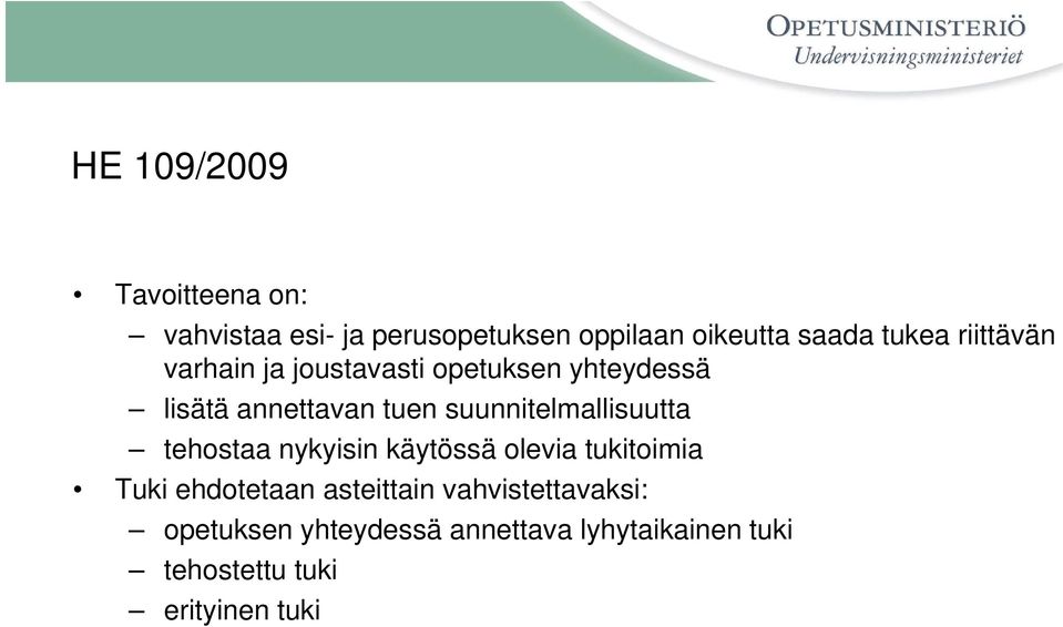 suunnitelmallisuutta tehostaa nykyisin käytössä olevia tukitoimia Tuki ehdotetaan