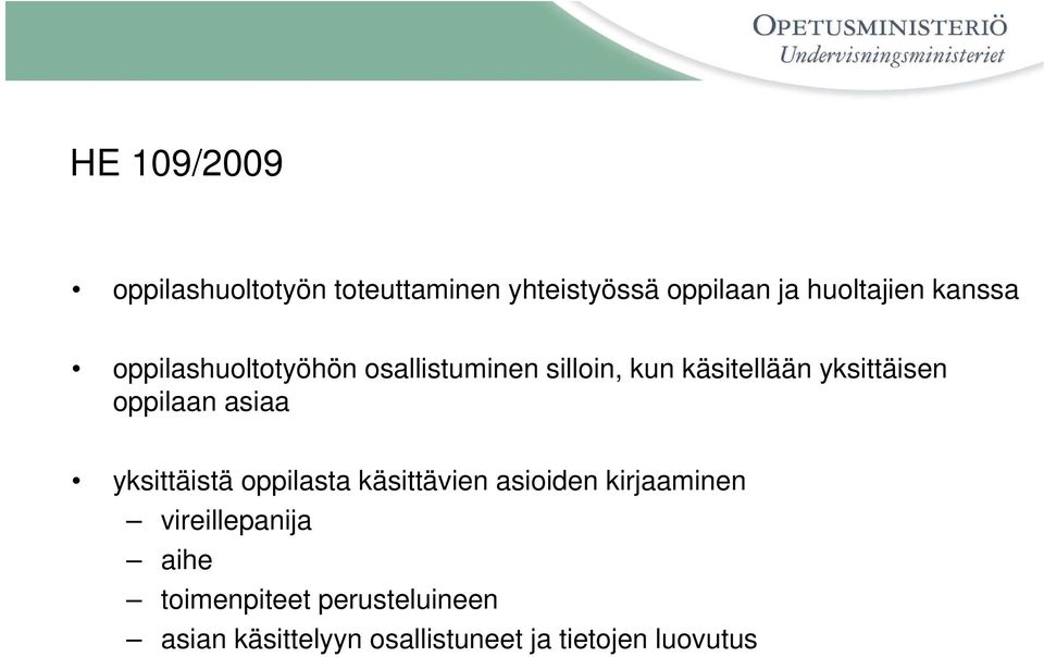 oppilaan asiaa yksittäistä oppilasta käsittävien asioiden kirjaaminen