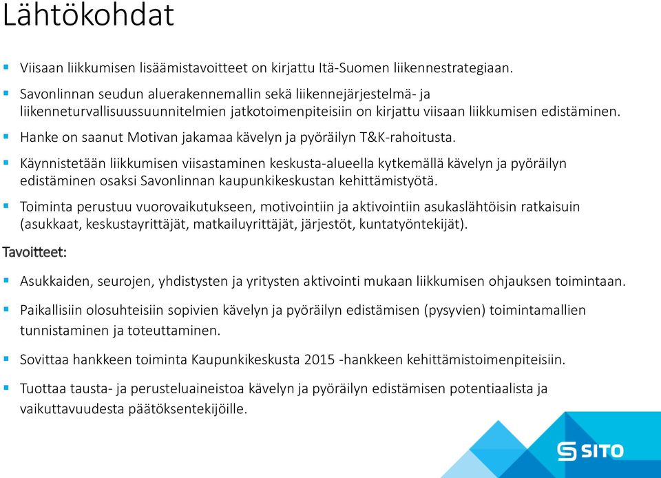 Hanke on saanut Motivan jakamaa kävelyn ja pyöräilyn T&K-rahoitusta.