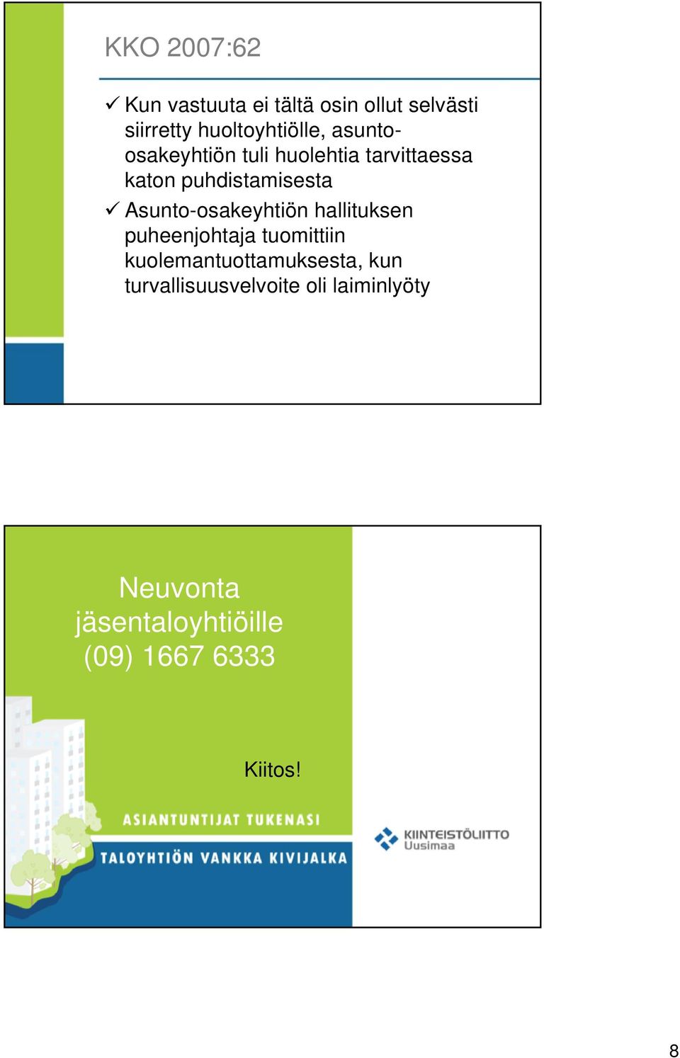 Asunto-osakeyhtiön hallituksen puheenjohtaja tuomittiin kuolemantuottamuksesta,