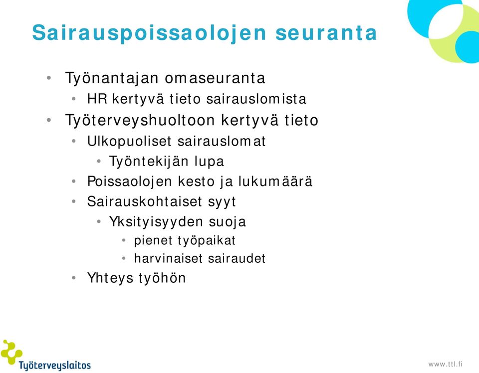 sairauslomat Työntekijän lupa Poissaolojen kesto ja lukumäärä