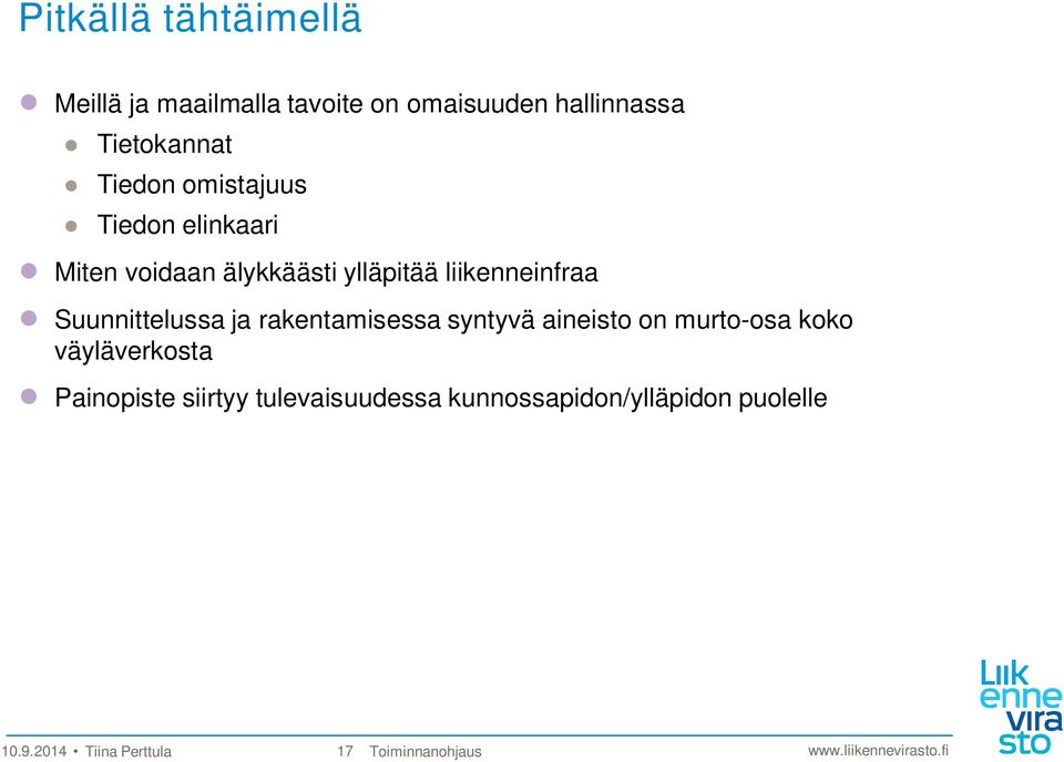 Suunnittelussa ja rakentamisessa syntyvä aineisto on murto-osa koko väyläverkosta