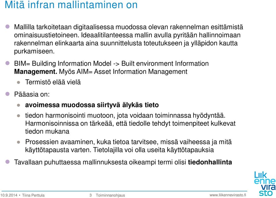 BIM= Building Information Model -> Built environment Information Management.