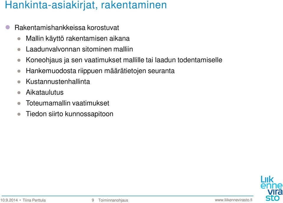 todentamiselle Hankemuodosta riippuen määrätietojen seuranta Kustannustenhallinta