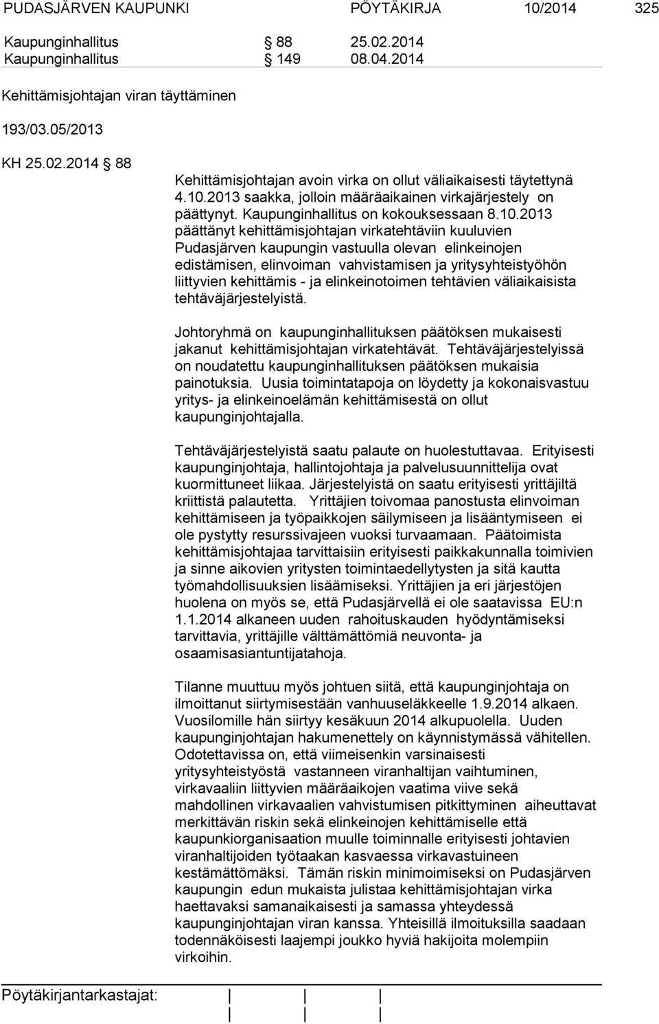 olevan elinkeinojen edistämisen, elinvoiman vahvistamisen ja yritysyhteistyöhön liittyvien kehittämis - ja elinkeinotoimen tehtävien väliaikaisista tehtäväjärjestelyistä.