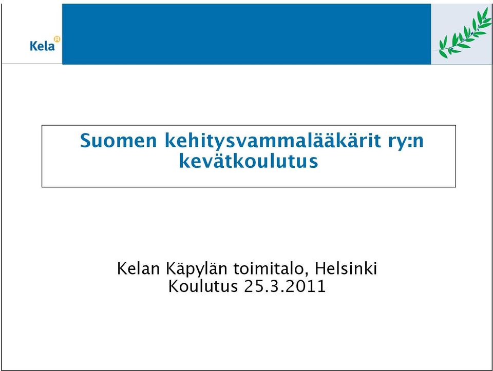 ry:n kevätkoulutus Kelan