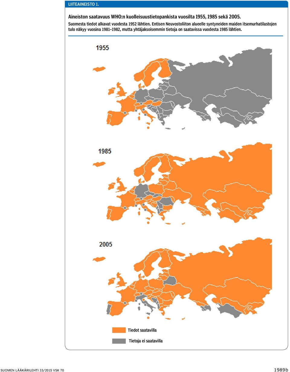 Suomesta tiedot alkavat vuodesta 1952 lähtien.