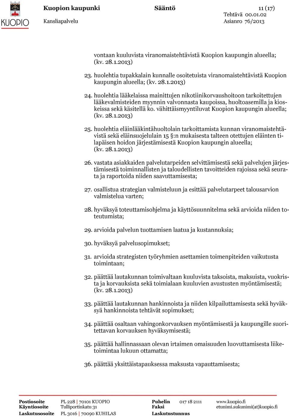 vähittäismyyntiluvat Kuopion kaupungin alueella; 25.