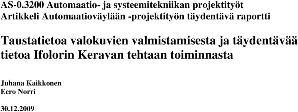 Taustatietoa valokuvien valmistamisesta ja täydentävää tietoa