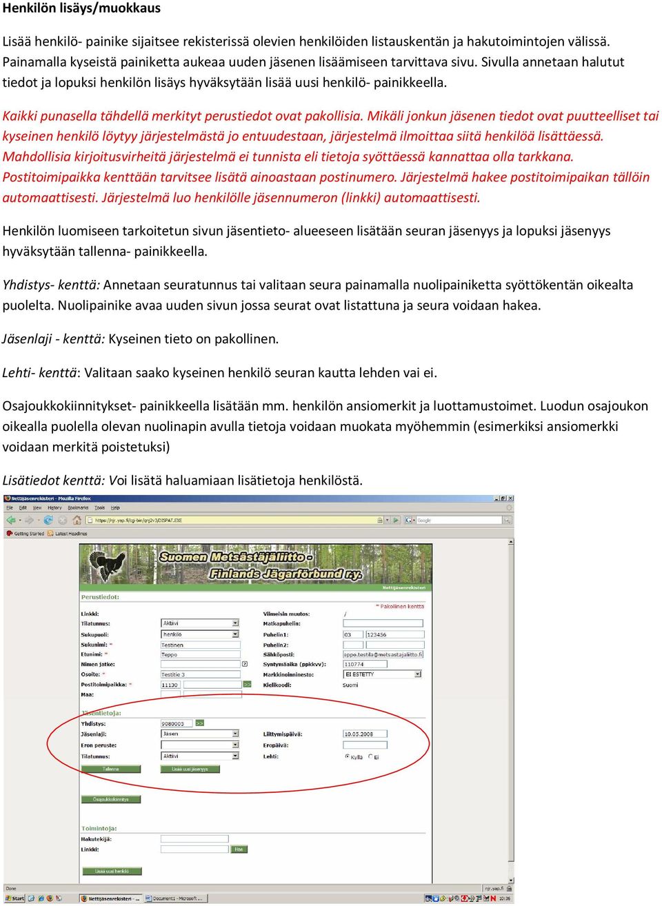 Kaikki punasella tähdellä merkityt perustiedot ovat pakollisia.