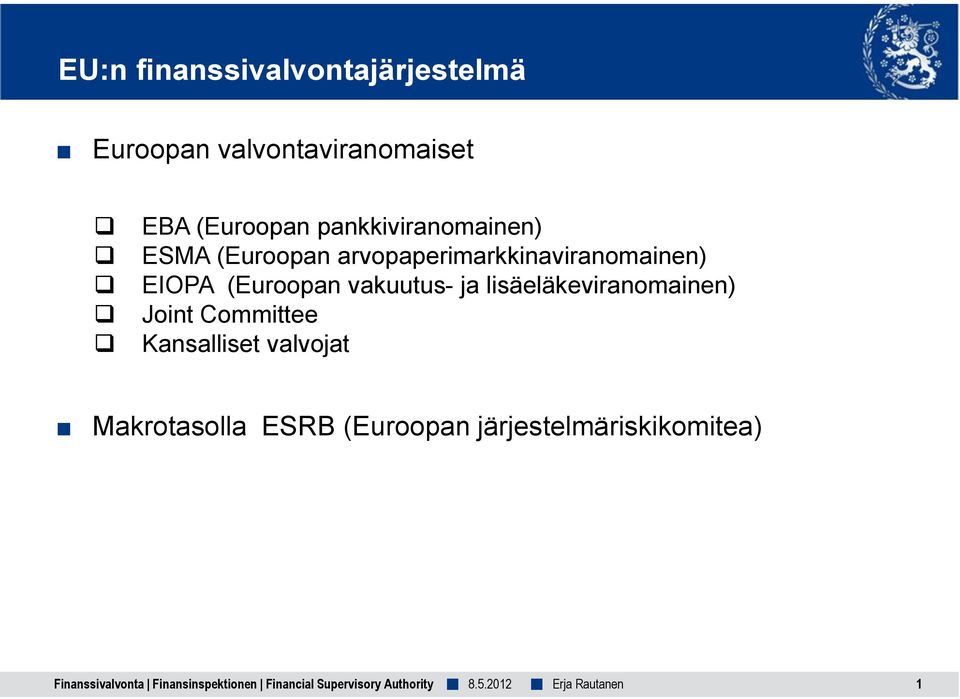 (Euroopan vakuutus- ja lisäeläkeviranomainen) Joint Committee Kansalliset