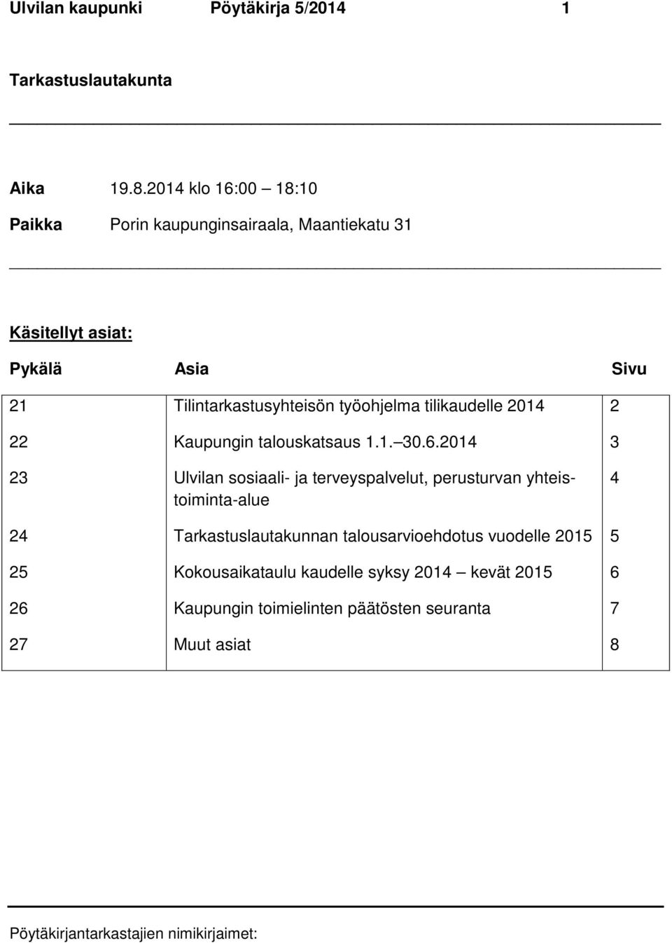 Tilintarkastusyhteisön työohjelma tilikaudelle 2014 Kaupungin talouskatsaus 1.1. 30.6.