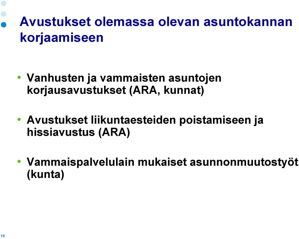 kunnat) Avustukset liikuntaesteiden poistamiseen ja