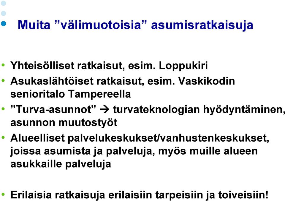 Vaskikodin senioritalo Tampereella Turva-asunnot turvateknologian hyödyntäminen, asunnon