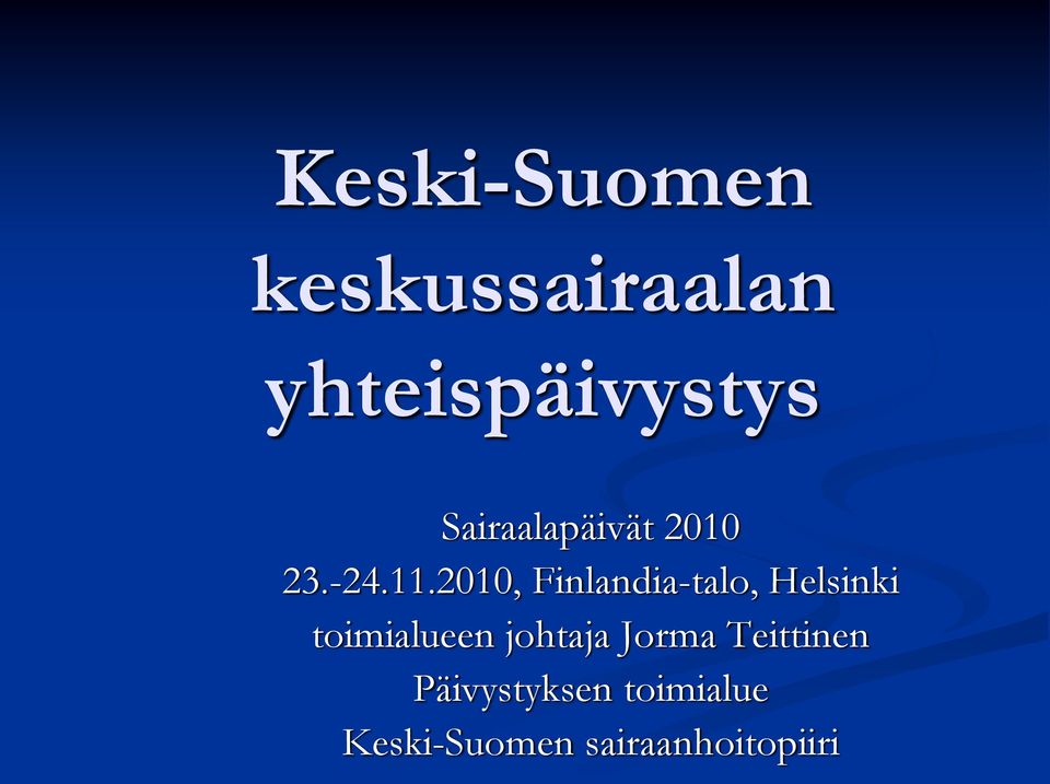 2010, Finlandia-talo, Helsinki toimialueen