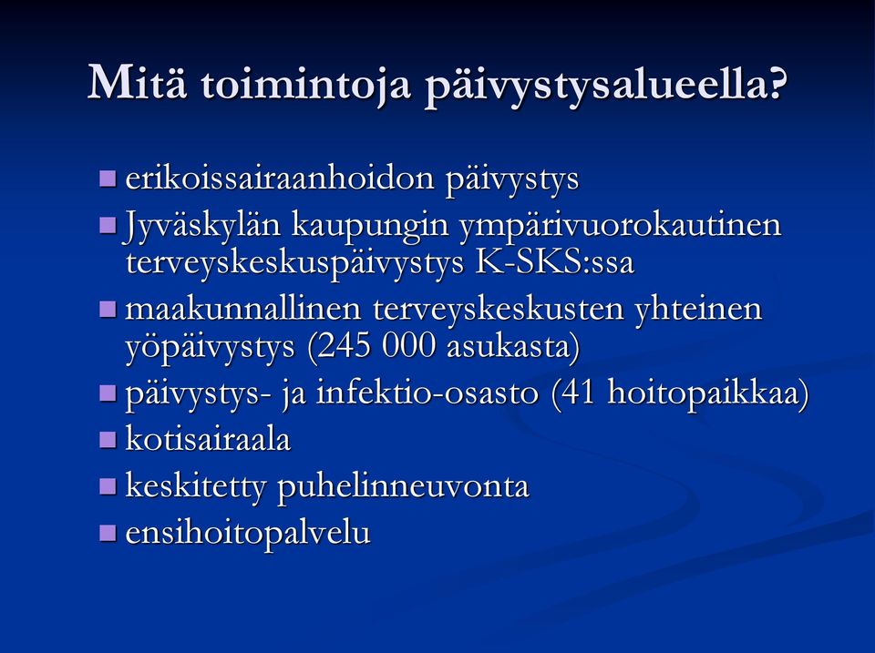 terveyskeskuspäivystys K-SKS:ssa maakunnallinen terveyskeskusten yhteinen