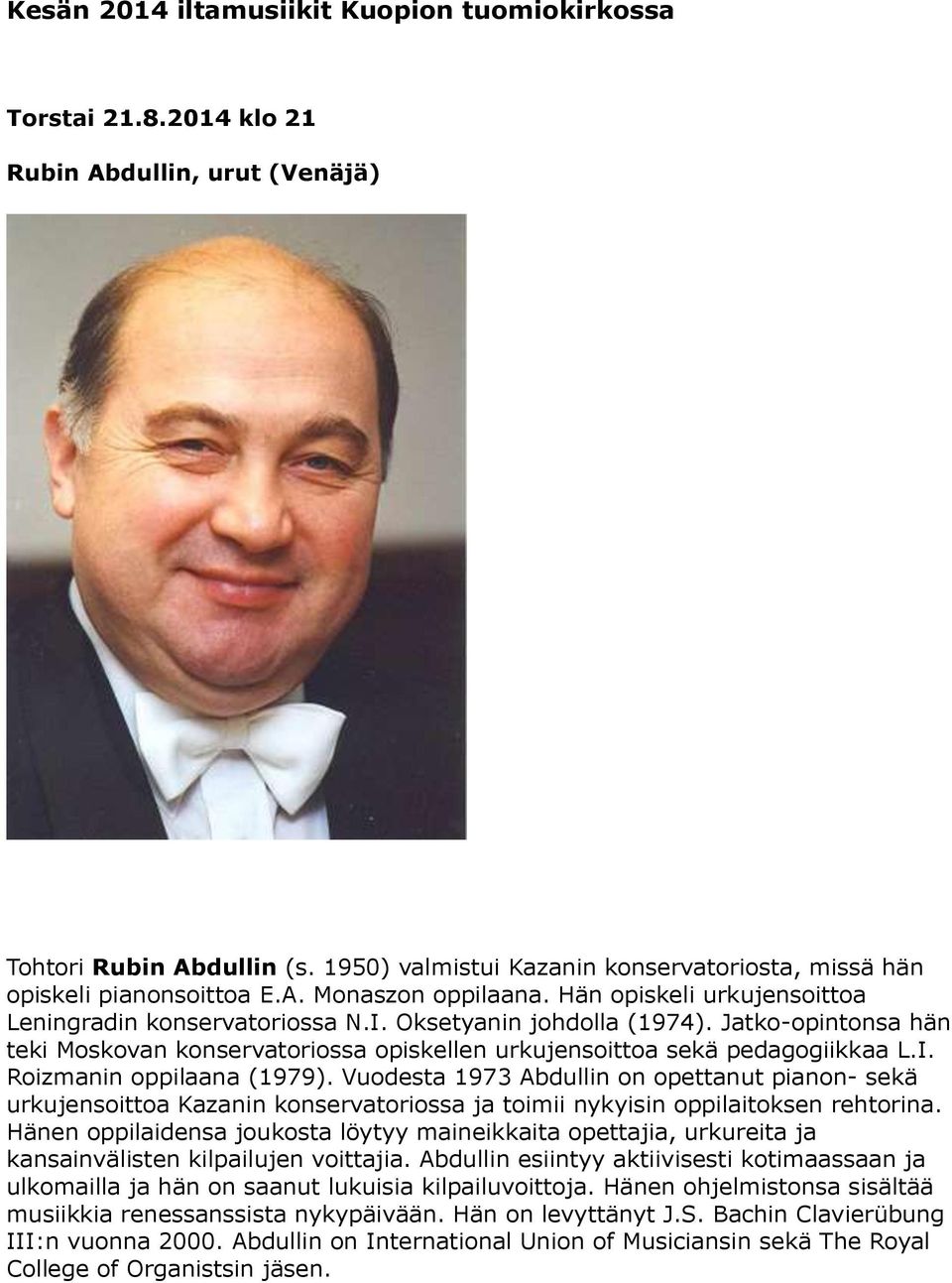Vuodesta 1973 Abdullin on opettanut pianon- sekä urkujensoittoa Kazanin konservatoriossa ja toimii nykyisin oppilaitoksen rehtorina.