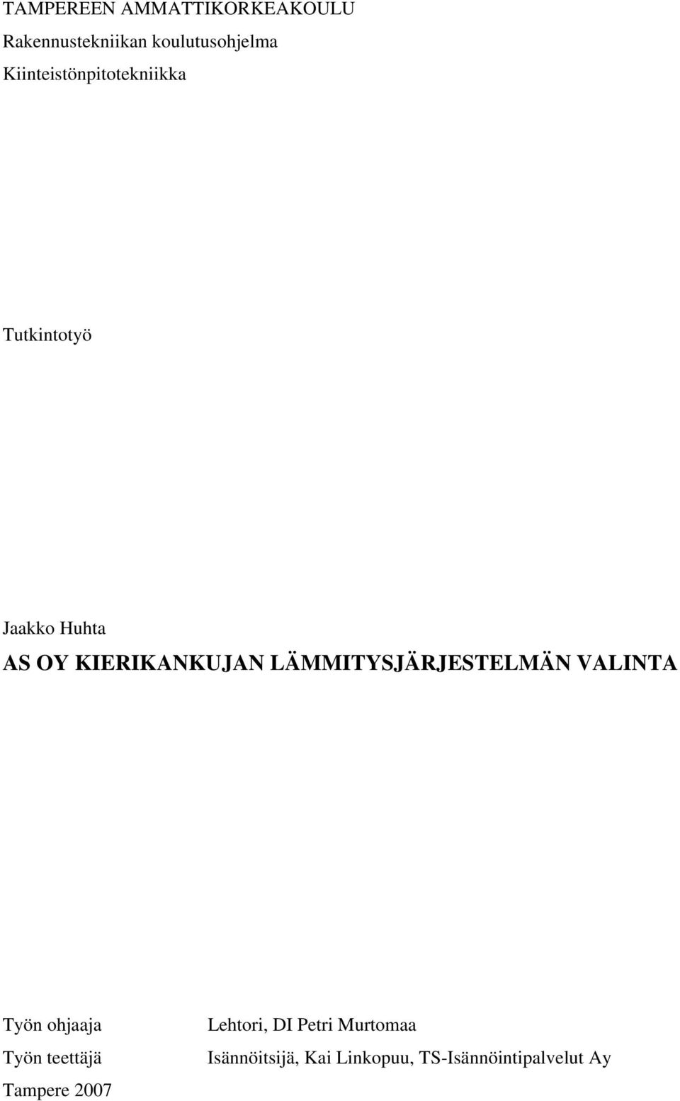 ohjaaja Työn teettäjä Tampere 2007 Lehtori, DI Petri