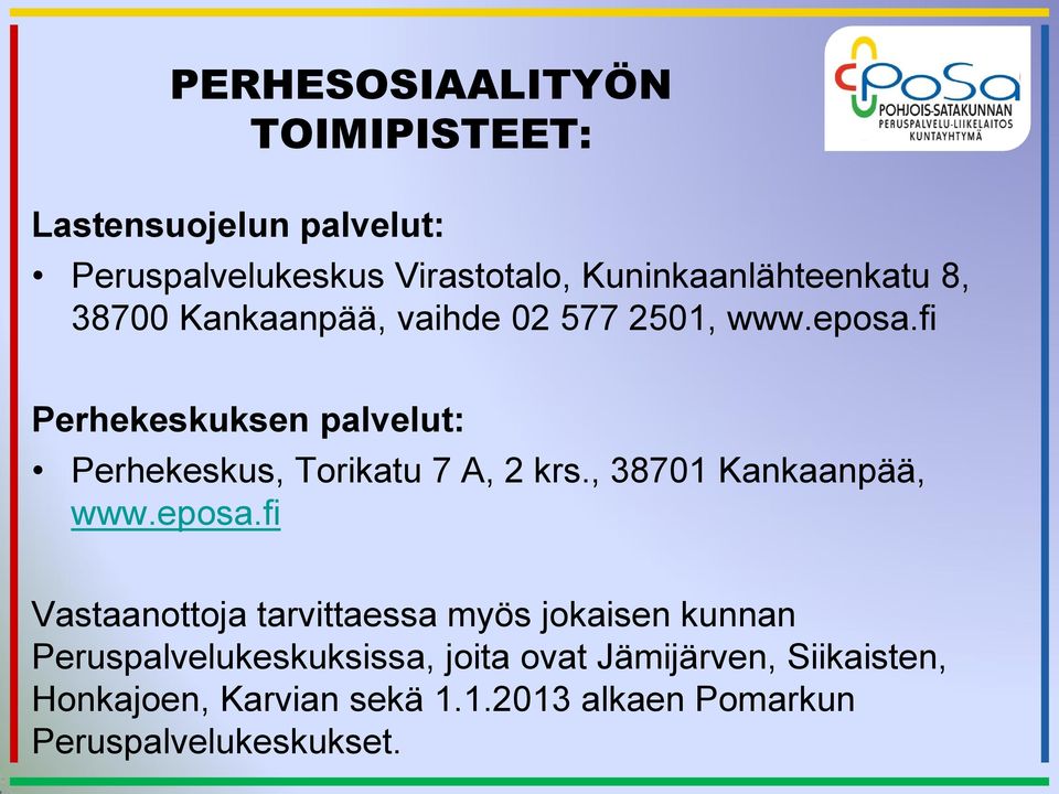 fi Perhekeskuksen palvelut: Perhekeskus, Torikatu 7 A, 2 krs., 38701 Kankaanpää, www.eposa.