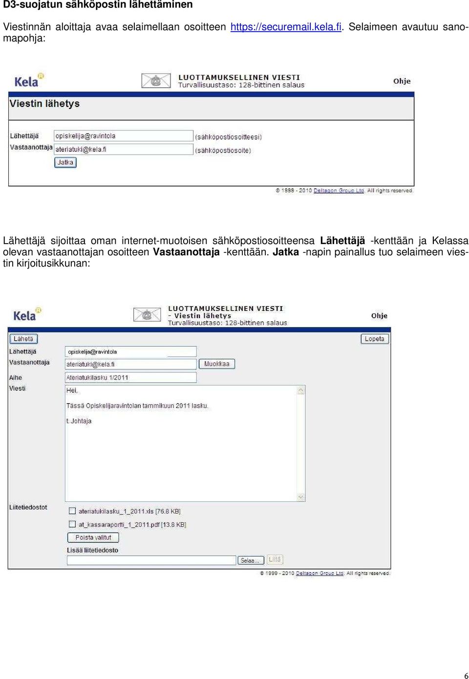Selaimeen avautuu sanomapohja: Lähettäjä sijoittaa oman internet-muotoisen