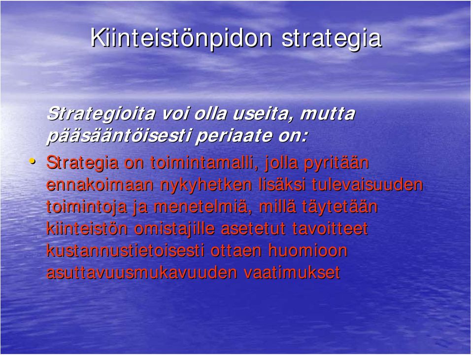 lisäksi tulevaisuuden toimintoja ja menetelmiä,, millä täytetään kiinteistön n