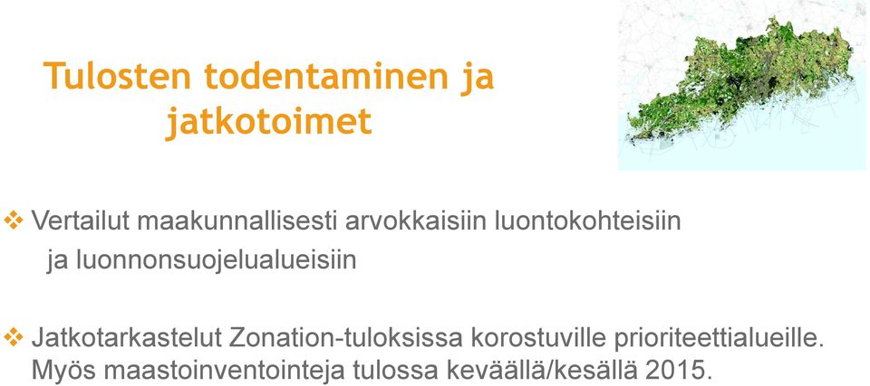 luonnonsuojelualueisiin Jatkotarkastelut Zonation-tuloksissa